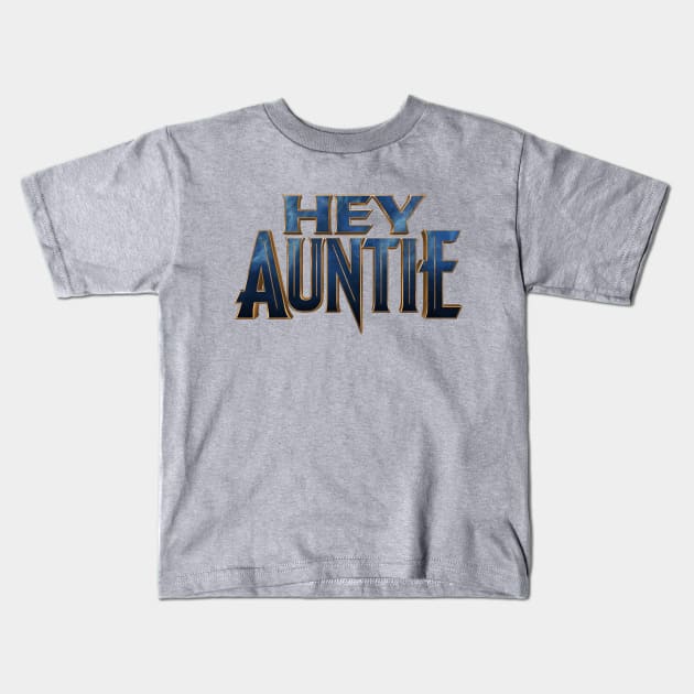 Hey Auntie Kids T-Shirt by Cattoc_C